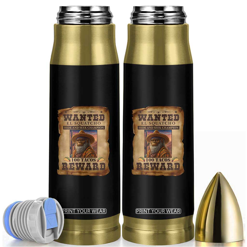 Funny Wanted El Squatcho Bullet Tumbler Hide And Seek Champion Western Poncho Mexican Bigfoot TS11 Black Print Your Wear