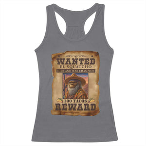 Funny Wanted El Squatcho Racerback Tank Top Hide And Seek Champion Western Poncho Mexican Bigfoot TS11 Charcoal Print Your Wear