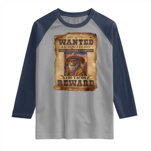 Funny Wanted El Squatcho Raglan Shirt Hide And Seek Champion Western Poncho Mexican Bigfoot TS11 Sport Gray Navy Print Your Wear