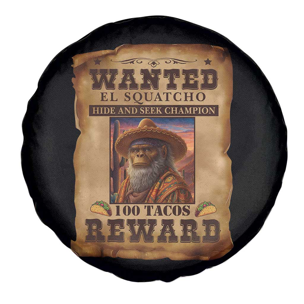 Funny Wanted El Squatcho Spare Tire Cover Hide And Seek Champion Western Poncho Mexican Bigfoot TS11 Print Your Wear
