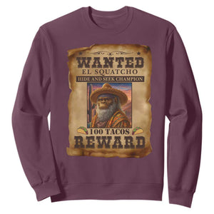 Funny Wanted El Squatcho Sweatshirt Hide And Seek Champion Western Poncho Mexican Bigfoot TS11 Maroon Print Your Wear