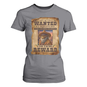Funny Wanted El Squatcho T Shirt For Women Hide And Seek Champion Western Poncho Mexican Bigfoot TS11 Charcoal Print Your Wear