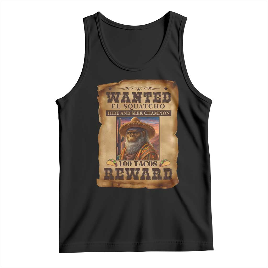 Funny Wanted El Squatcho Tank Top Hide And Seek Champion Western Poncho Mexican Bigfoot TS11 Black Print Your Wear