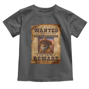 Funny Wanted El Squatcho Toddler T Shirt Hide And Seek Champion Western Poncho Mexican Bigfoot TS11 Dark Heather Print Your Wear