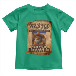 Funny Wanted El Squatcho Toddler T Shirt Hide And Seek Champion Western Poncho Mexican Bigfoot TS11 Irish Green Print Your Wear