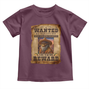 Funny Wanted El Squatcho Toddler T Shirt Hide And Seek Champion Western Poncho Mexican Bigfoot TS11 Maroon Print Your Wear