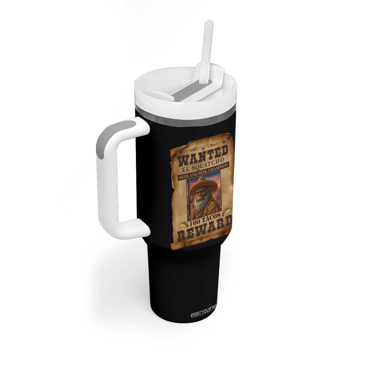 Funny Wanted El Squatcho Tumbler With Handle Hide And Seek Champion Western Poncho Mexican Bigfoot TS11 Print Your Wear