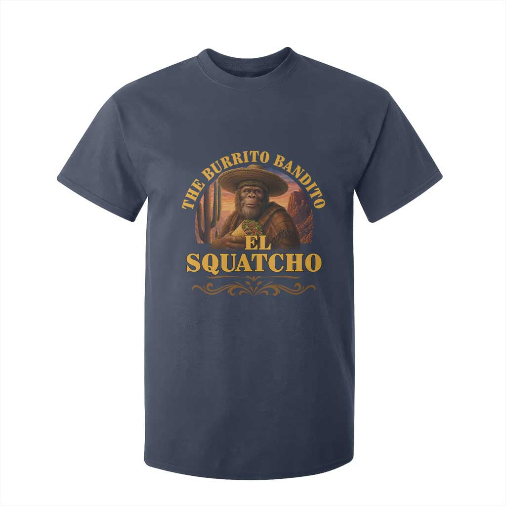 Funny The Burrito Bandito El Squatcho T Shirt For Kid Western Poncho Mexican Bigfoot TS11 Navy Print Your Wear