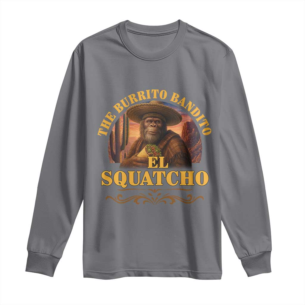 Funny The Burrito Bandito El Squatcho Long Sleeve Shirt Western Poncho Mexican Bigfoot TS11 Charcoal Print Your Wear