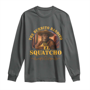 Funny The Burrito Bandito El Squatcho Long Sleeve Shirt Western Poncho Mexican Bigfoot TS11 Dark Heather Print Your Wear