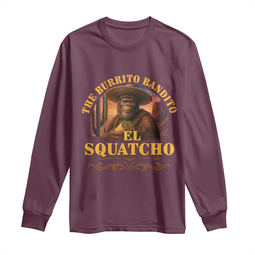 Funny The Burrito Bandito El Squatcho Long Sleeve Shirt Western Poncho Mexican Bigfoot TS11 Maroon Print Your Wear