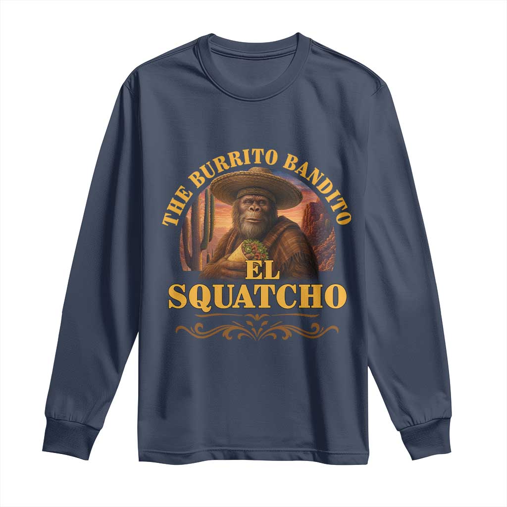 Funny The Burrito Bandito El Squatcho Long Sleeve Shirt Western Poncho Mexican Bigfoot TS11 Navy Print Your Wear