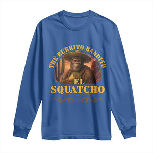 Funny The Burrito Bandito El Squatcho Long Sleeve Shirt Western Poncho Mexican Bigfoot TS11 Royal Blue Print Your Wear