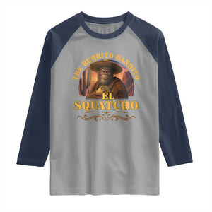 Funny The Burrito Bandito El Squatcho Raglan Shirt Western Poncho Mexican Bigfoot TS11 Sport Gray Navy Print Your Wear