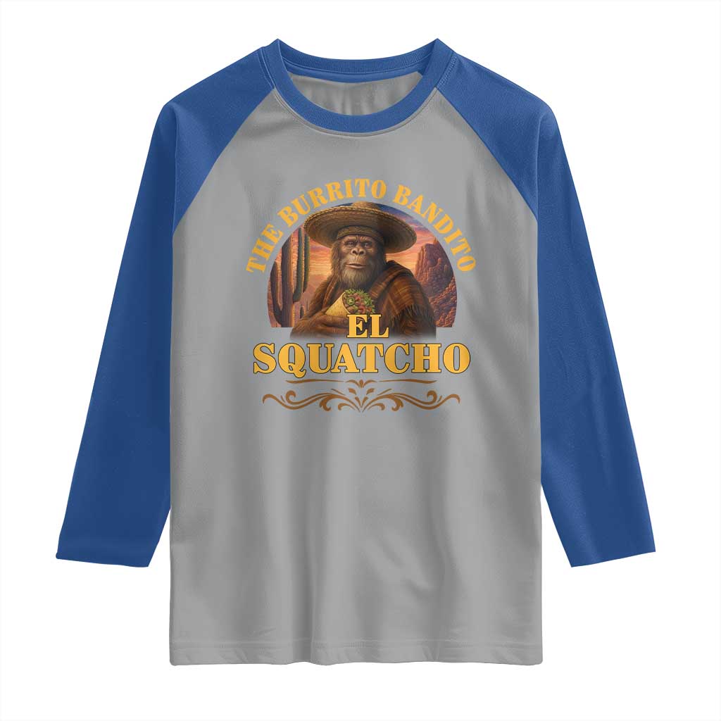 Funny The Burrito Bandito El Squatcho Raglan Shirt Western Poncho Mexican Bigfoot TS11 Sport Gray Royal Print Your Wear