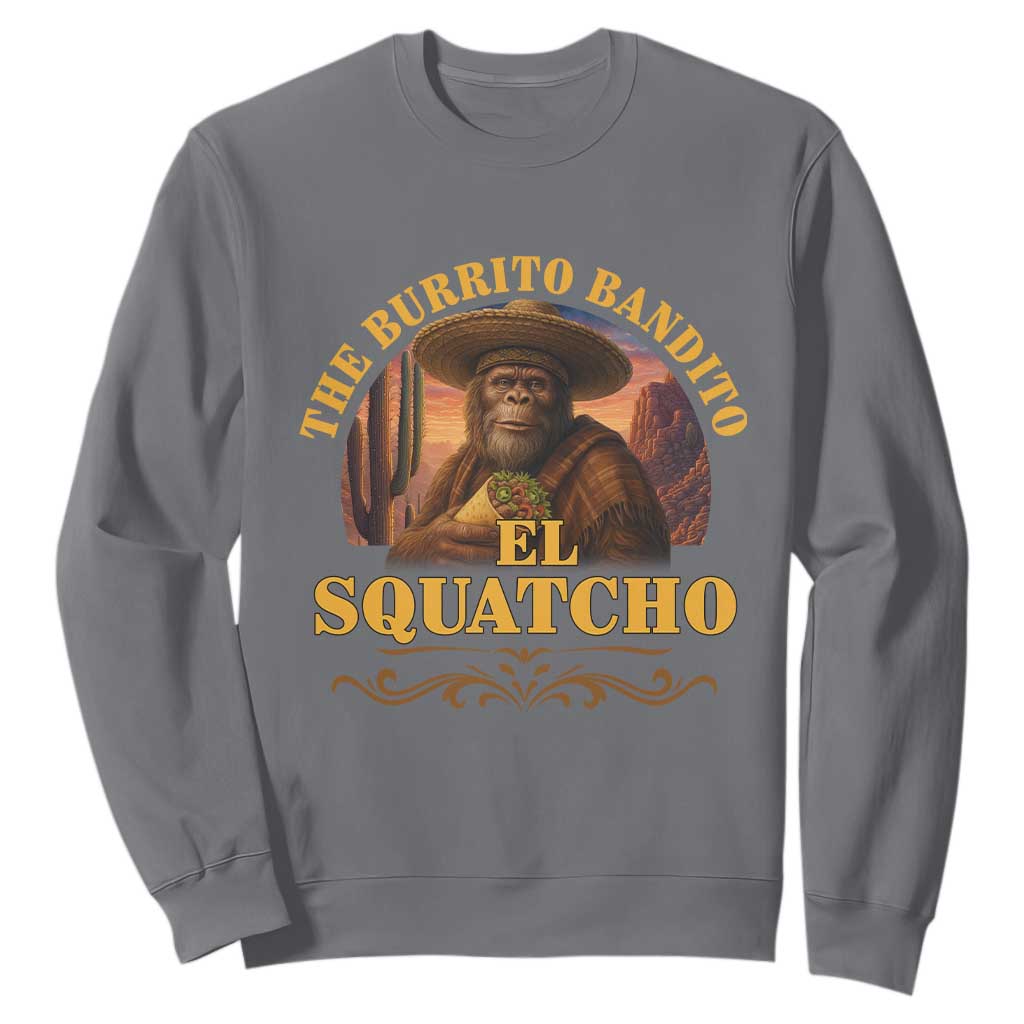 Funny The Burrito Bandito El Squatcho Sweatshirt Western Poncho Mexican Bigfoot TS11 Charcoal Print Your Wear