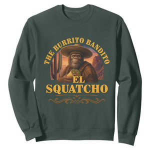 Funny The Burrito Bandito El Squatcho Sweatshirt Western Poncho Mexican Bigfoot TS11 Dark Forest Green Print Your Wear