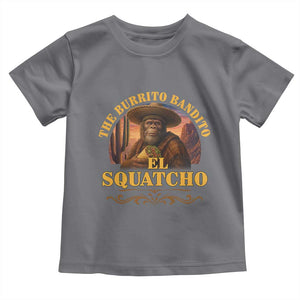 Funny The Burrito Bandito El Squatcho Toddler T Shirt Western Poncho Mexican Bigfoot TS11 Charcoal Print Your Wear