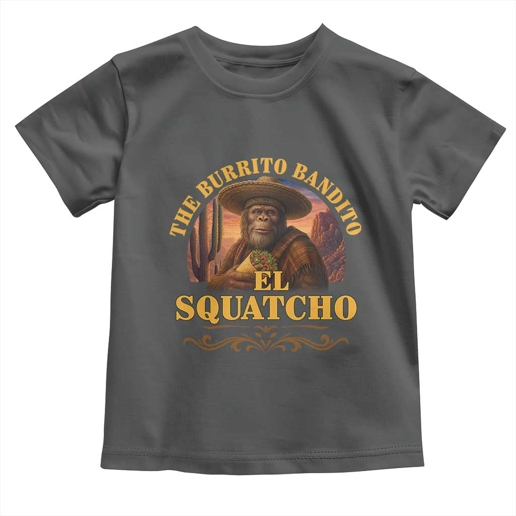 Funny The Burrito Bandito El Squatcho Toddler T Shirt Western Poncho Mexican Bigfoot TS11 Dark Heather Print Your Wear