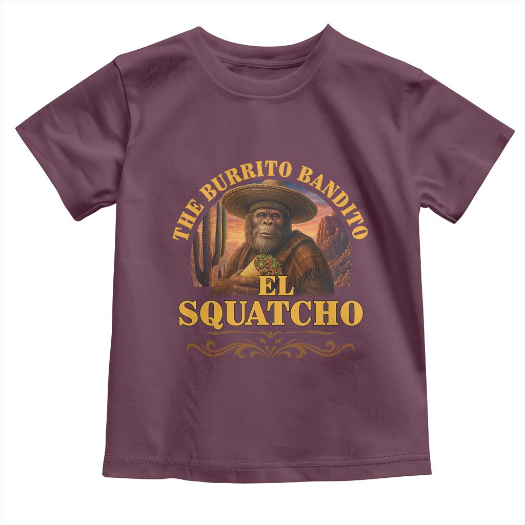 Funny The Burrito Bandito El Squatcho Toddler T Shirt Western Poncho Mexican Bigfoot TS11 Maroon Print Your Wear