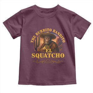 Funny The Burrito Bandito El Squatcho Toddler T Shirt Western Poncho Mexican Bigfoot TS11 Maroon Print Your Wear