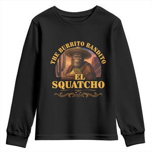 Funny The Burrito Bandito El Squatcho Youth Sweatshirt Western Poncho Mexican Bigfoot TS11 Black Print Your Wear