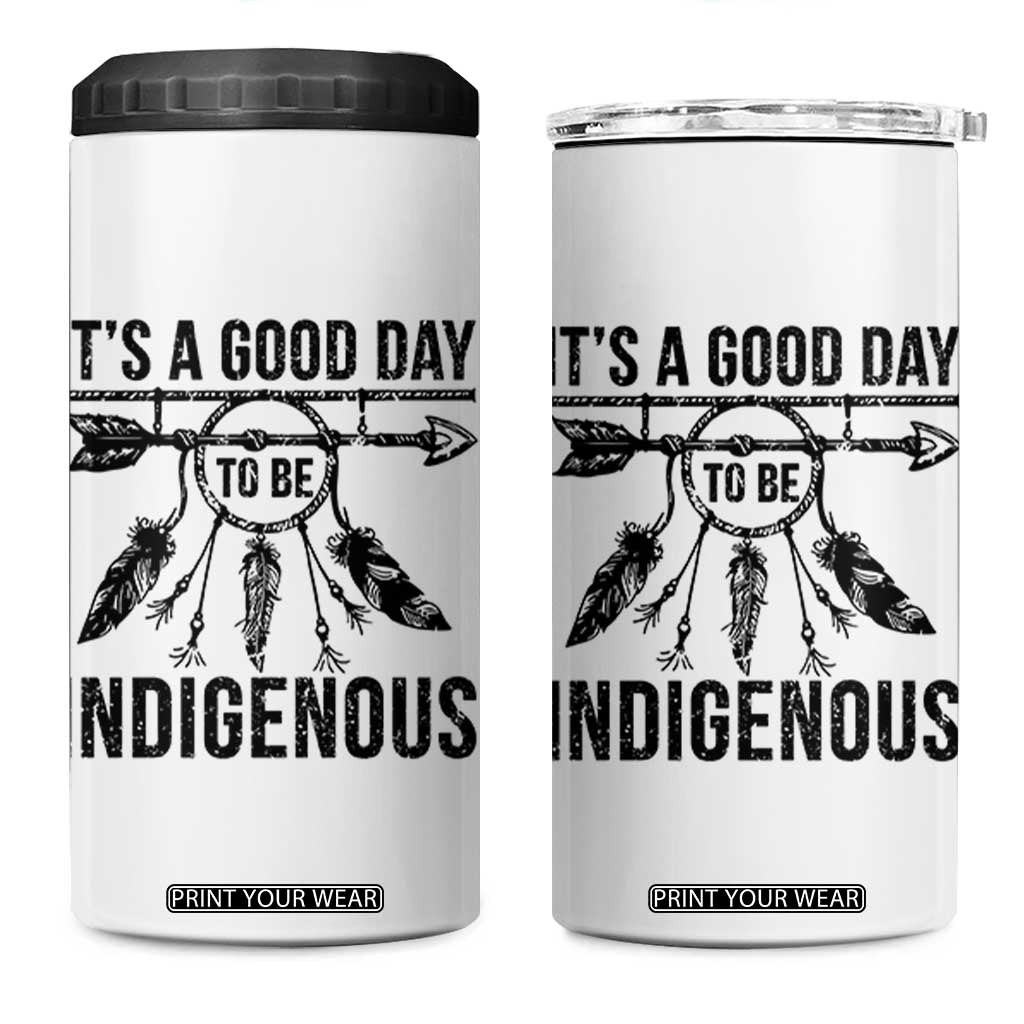 Native American Its A Good Day To Be Indigenous 4 in 1 Can Cooler Tumbler Dreamcatcher Feathers TS11 One Size: 16 oz White Print Your Wear