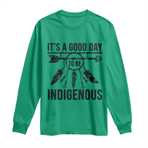 Native American Its A Good Day To Be Indigenous Long Sleeve Shirt Dreamcatcher Feathers TS11 Irish Green Print Your Wear