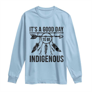 Native American Its A Good Day To Be Indigenous Long Sleeve Shirt Dreamcatcher Feathers TS11 Light Blue Print Your Wear