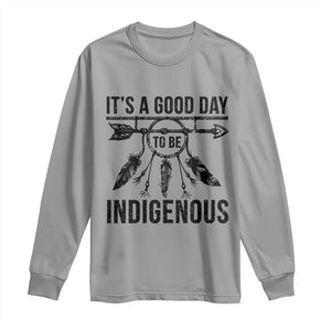 Native American Its A Good Day To Be Indigenous Long Sleeve Shirt Dreamcatcher Feathers TS11 Sport Gray Print Your Wear