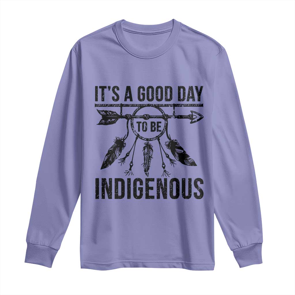 Native American Its A Good Day To Be Indigenous Long Sleeve Shirt Dreamcatcher Feathers TS11 Violet Print Your Wear