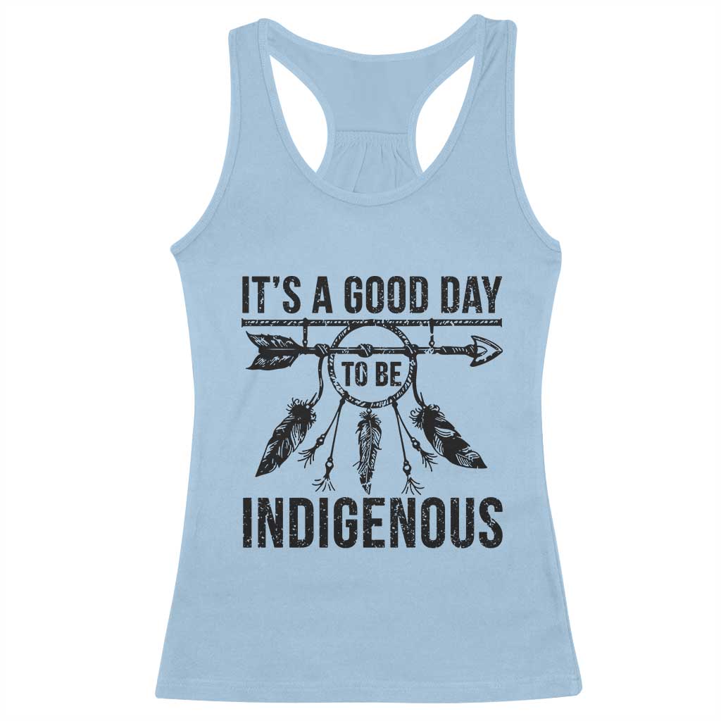 Native American Its A Good Day To Be Indigenous Racerback Tank Top Dreamcatcher Feathers TS11 Light Blue Print Your Wear