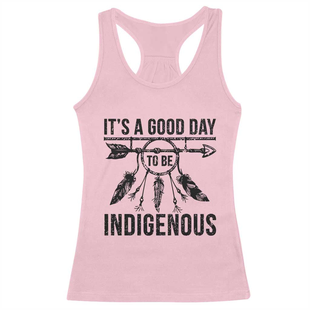 Native American Its A Good Day To Be Indigenous Racerback Tank Top Dreamcatcher Feathers TS11 Light Pink Print Your Wear