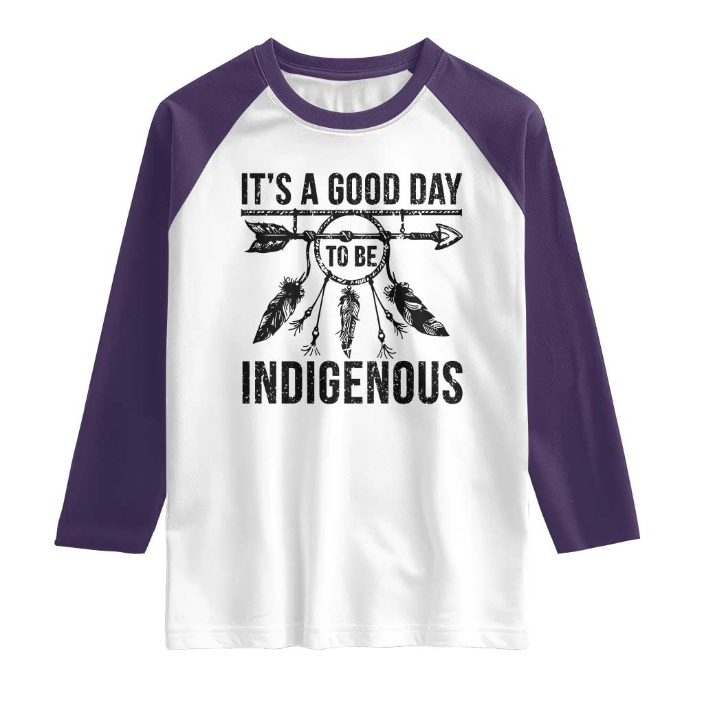 Native American Its A Good Day To Be Indigenous Raglan Shirt Dreamcatcher Feathers TS11 White Purple Print Your Wear
