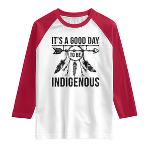 Native American Its A Good Day To Be Indigenous Raglan Shirt Dreamcatcher Feathers TS11 White Red Print Your Wear