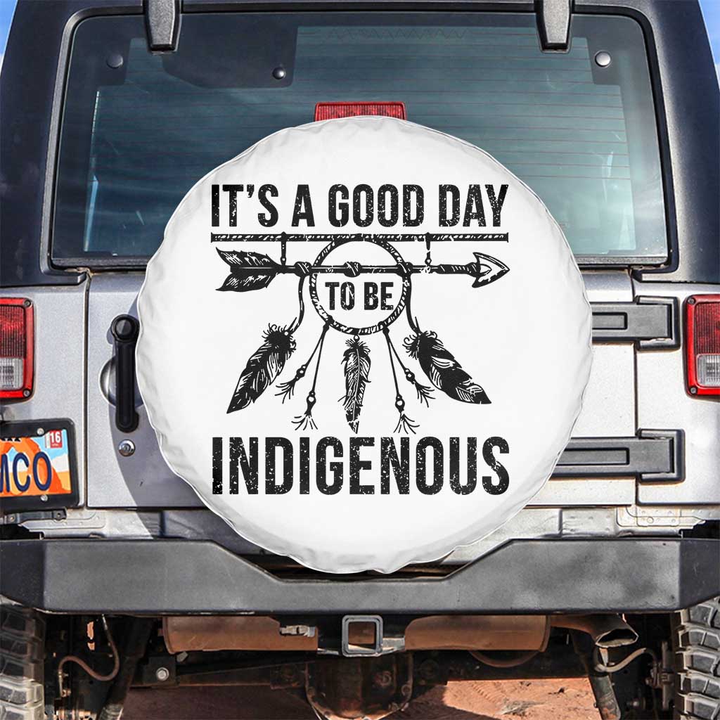 Native American Its A Good Day To Be Indigenous Spare Tire Cover Dreamcatcher Feathers TS11 No hole White Print Your Wear