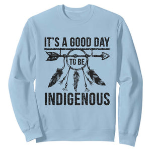 Native American Its A Good Day To Be Indigenous Sweatshirt Dreamcatcher Feathers TS11 Light Blue Print Your Wear