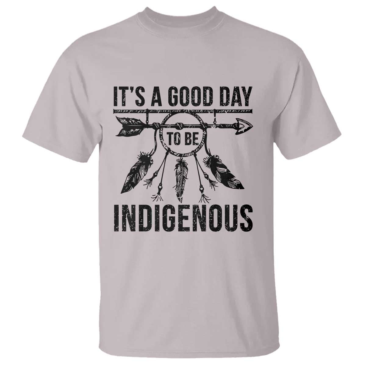 Native American Its A Good Day To Be Indigenous T Shirt Dreamcatcher Feathers TS11 Ice Gray Print Your Wear
