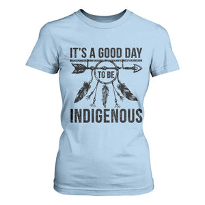 Native American Its A Good Day To Be Indigenous T Shirt For Women Dreamcatcher Feathers TS11 Light Blue Print Your Wear