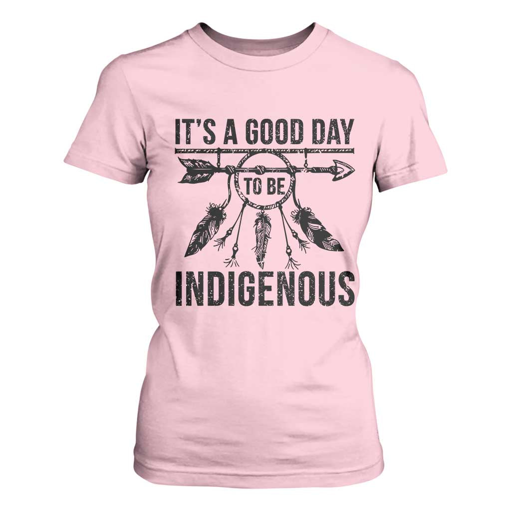 Native American Its A Good Day To Be Indigenous T Shirt For Women Dreamcatcher Feathers TS11 Light Pink Print Your Wear