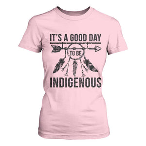 Native American Its A Good Day To Be Indigenous T Shirt For Women Dreamcatcher Feathers TS11 Light Pink Print Your Wear