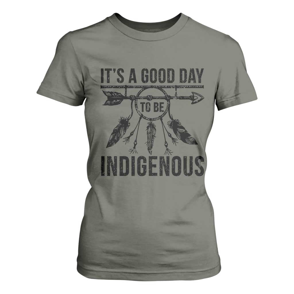 Native American Its A Good Day To Be Indigenous T Shirt For Women Dreamcatcher Feathers TS11 Military Green Print Your Wear