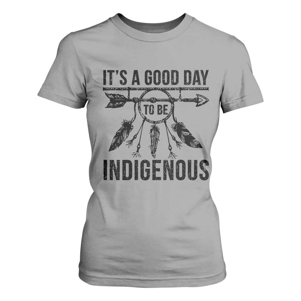 Native American Its A Good Day To Be Indigenous T Shirt For Women Dreamcatcher Feathers TS11 Sport Gray Print Your Wear