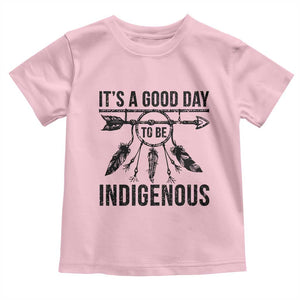 Native American Its A Good Day To Be Indigenous Toddler T Shirt Dreamcatcher Feathers TS11 Light Pink Print Your Wear