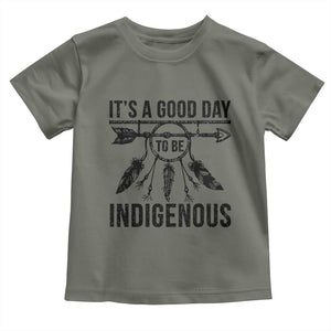 Native American Its A Good Day To Be Indigenous Toddler T Shirt Dreamcatcher Feathers TS11 Military Green Print Your Wear