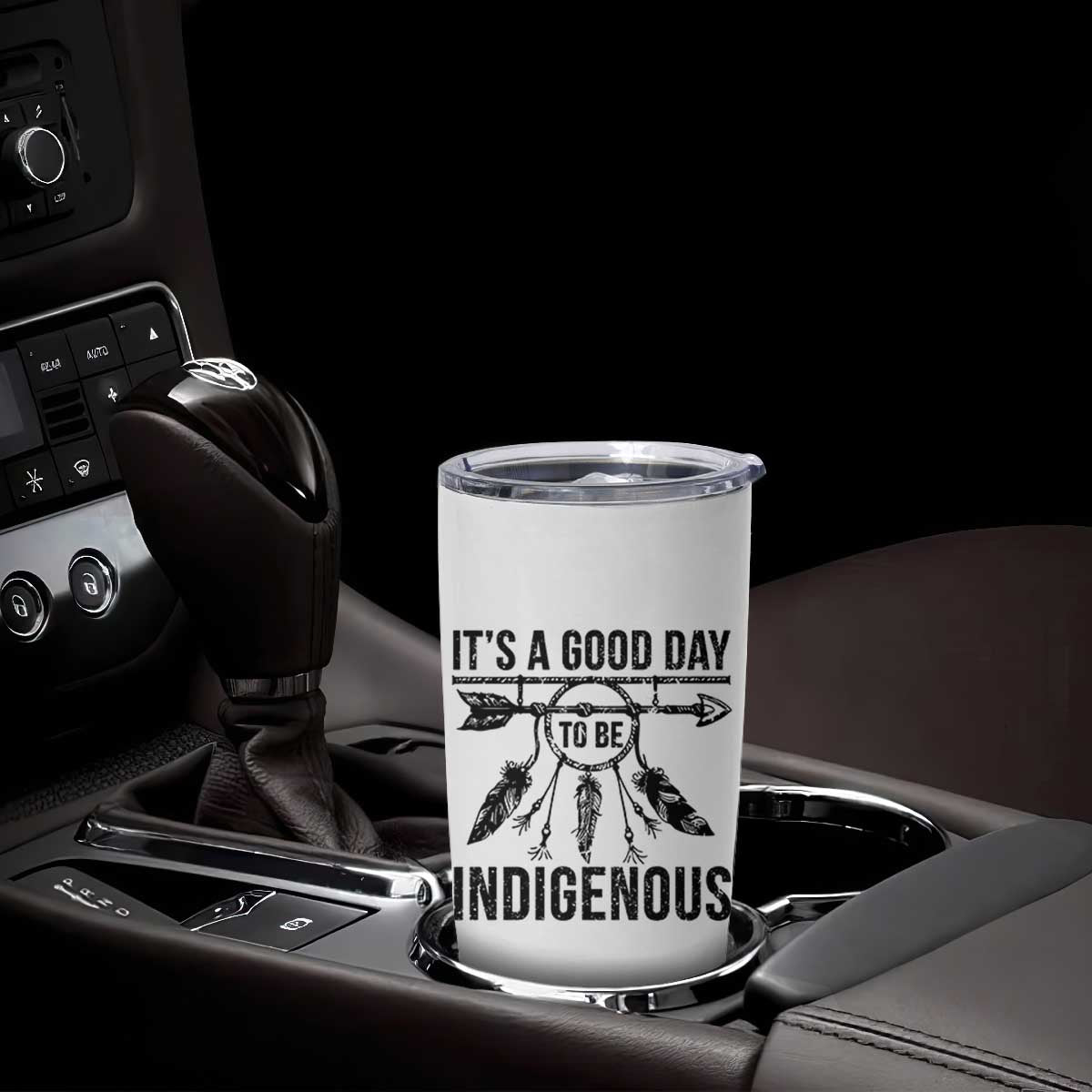 Native American Its A Good Day To Be Indigenous Tumbler Cup Dreamcatcher Feathers TS11 Print Your Wear