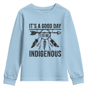 Native American Its A Good Day To Be Indigenous Youth Sweatshirt Dreamcatcher Feathers TS11 Light Blue Print Your Wear