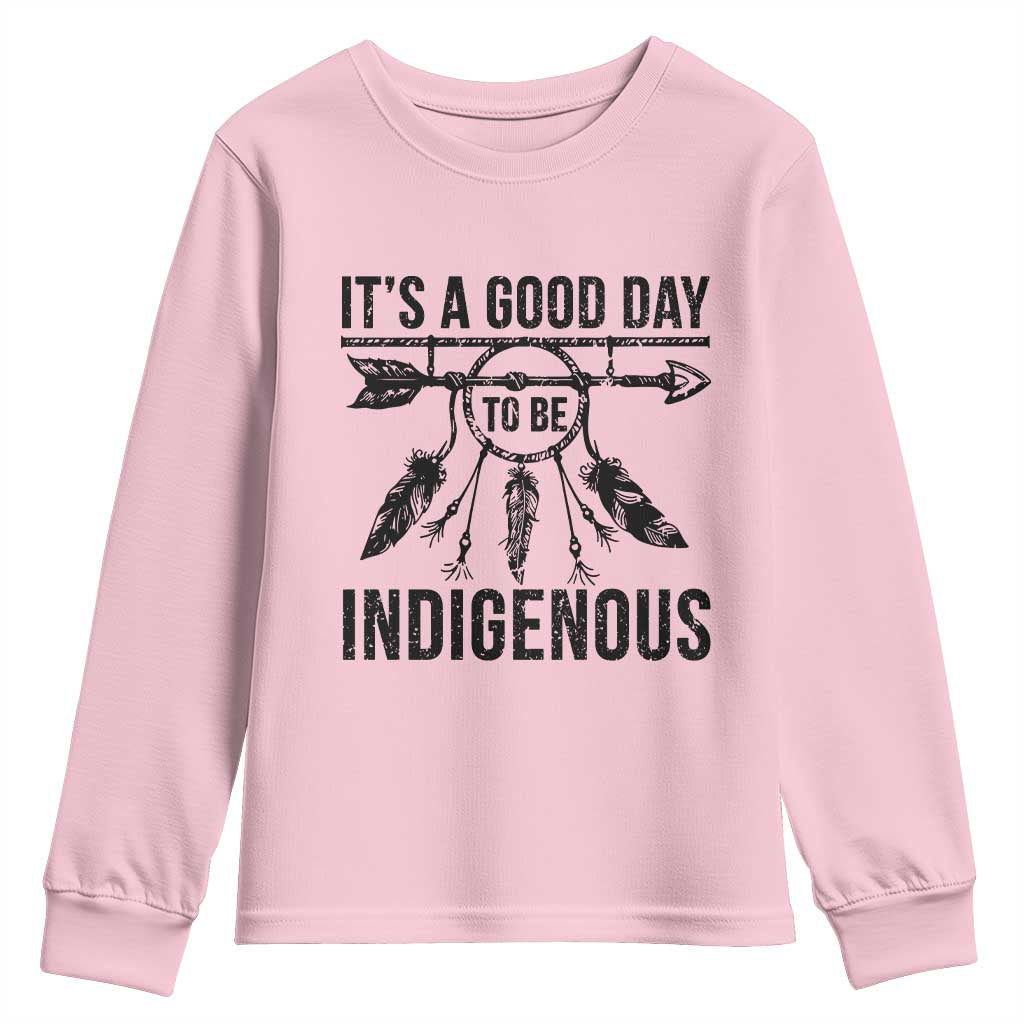 Native American Its A Good Day To Be Indigenous Youth Sweatshirt Dreamcatcher Feathers TS11 Light Pink Print Your Wear