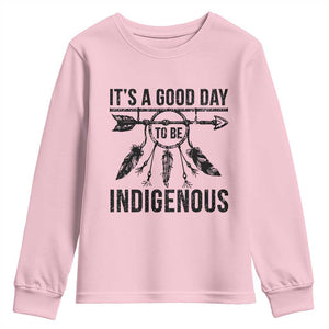 Native American Its A Good Day To Be Indigenous Youth Sweatshirt Dreamcatcher Feathers TS11 Light Pink Print Your Wear