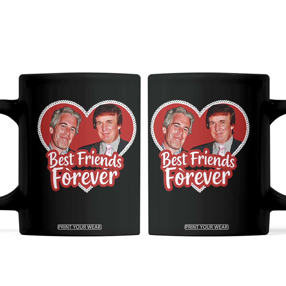 Funny Trump Best Friend Forever Coffee Mug Humor Political Coquette Lace Heart TS11 Black Print Your Wear